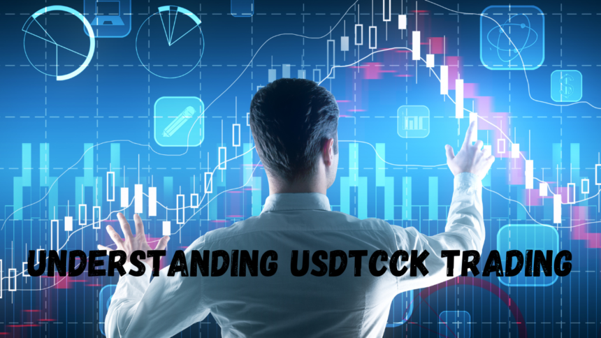 Understanding USDTCCK Trading