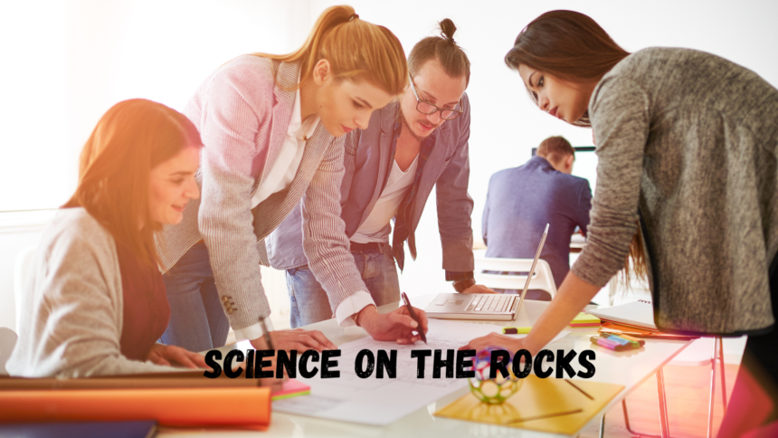 Science on the rocks