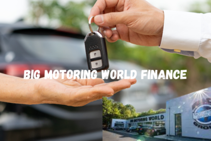 Big Motoring World Finance