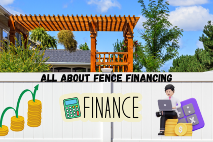 All About Fence Financing