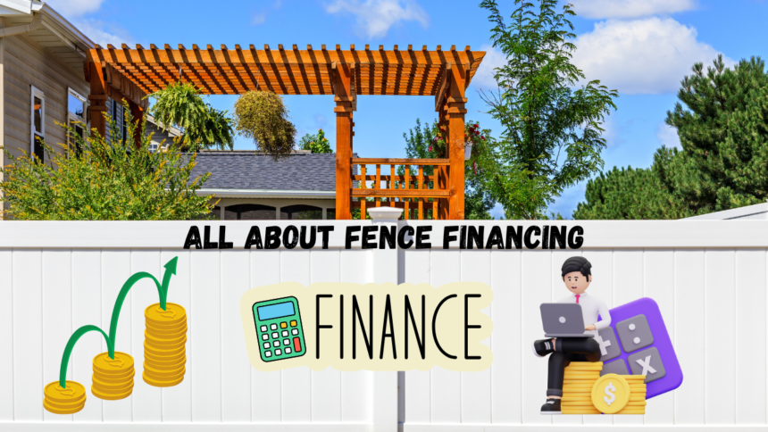 All About Fence Financing